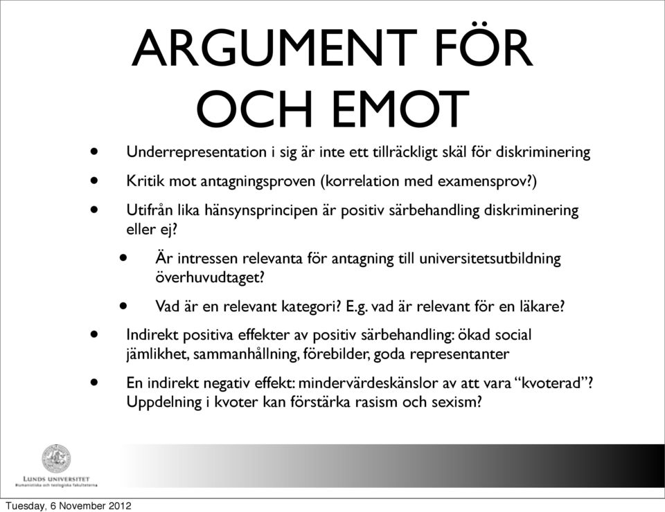 Är intressen relevanta för antagning till universitetsutbildning överhuvudtaget? Vad är en relevant kategori? E.g. vad är relevant för en läkare?