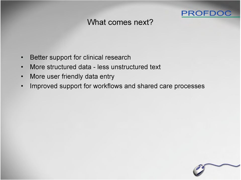 structured data - less unstructured text More