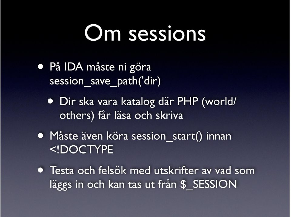 Måste även köra session_start() innan <!