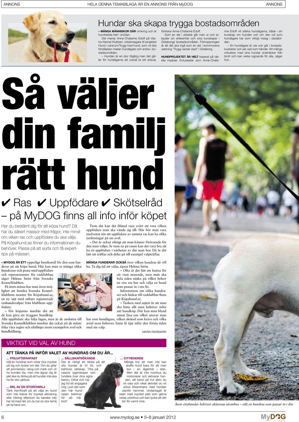 Hunden är en stor tillgång men det gäller för hundägarna att också ta sitt ansvar, förklarar Anne-Chaterine Edoff.