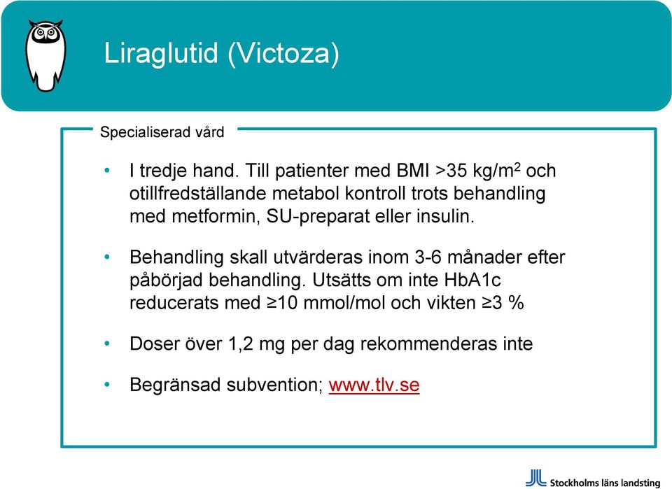 metformin, SU-preparat eller insulin.