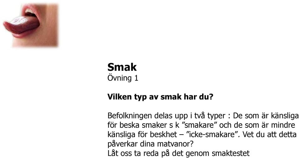 smaker s k smakare och de som är mindre känsliga för beskhet