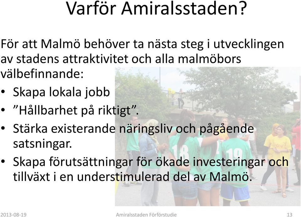 malmöbors välbefinnande: Skapa lokala jobb Hållbarhet på riktigt.