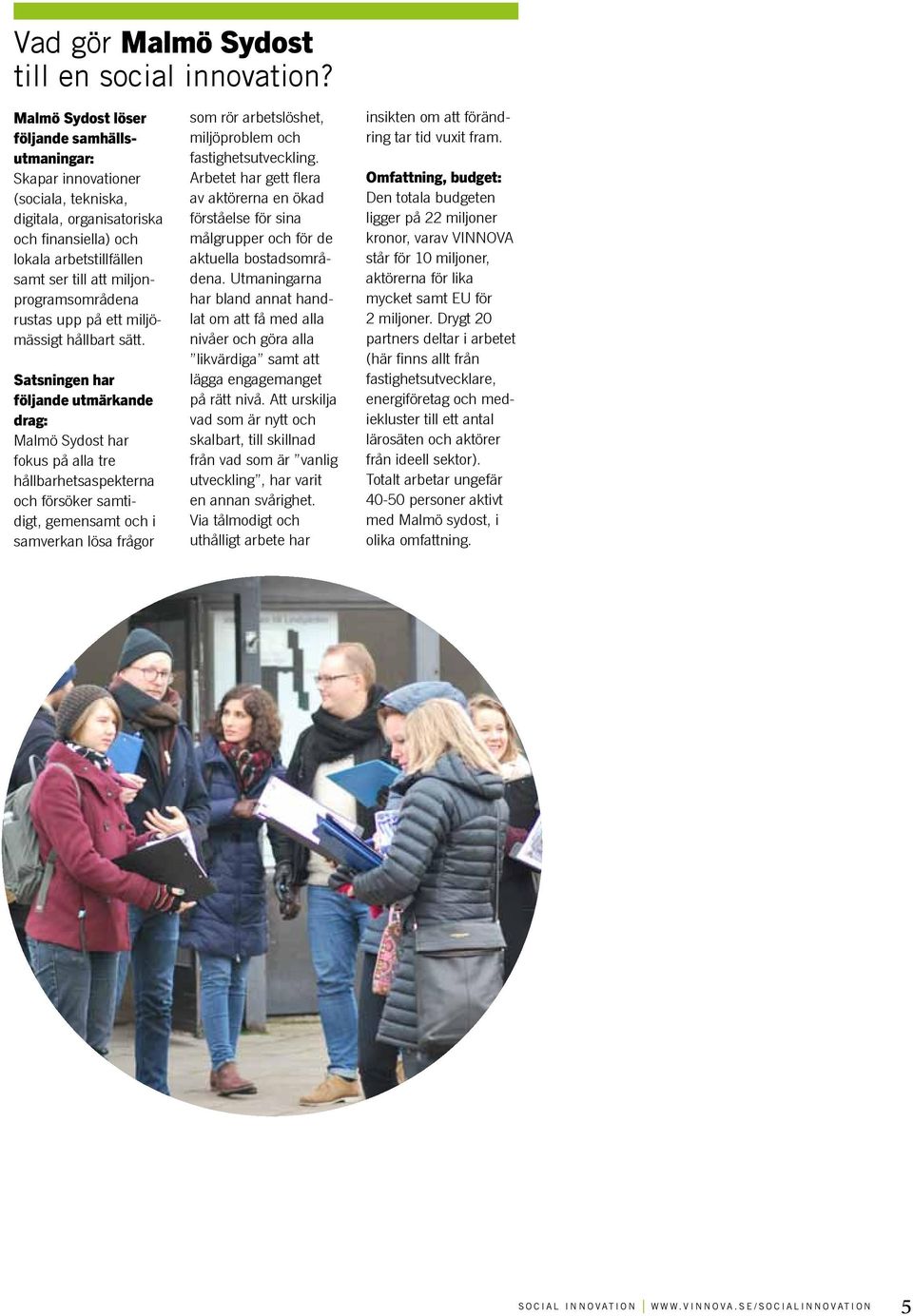rustas upp på ett miljömässigt hållbart sätt.
