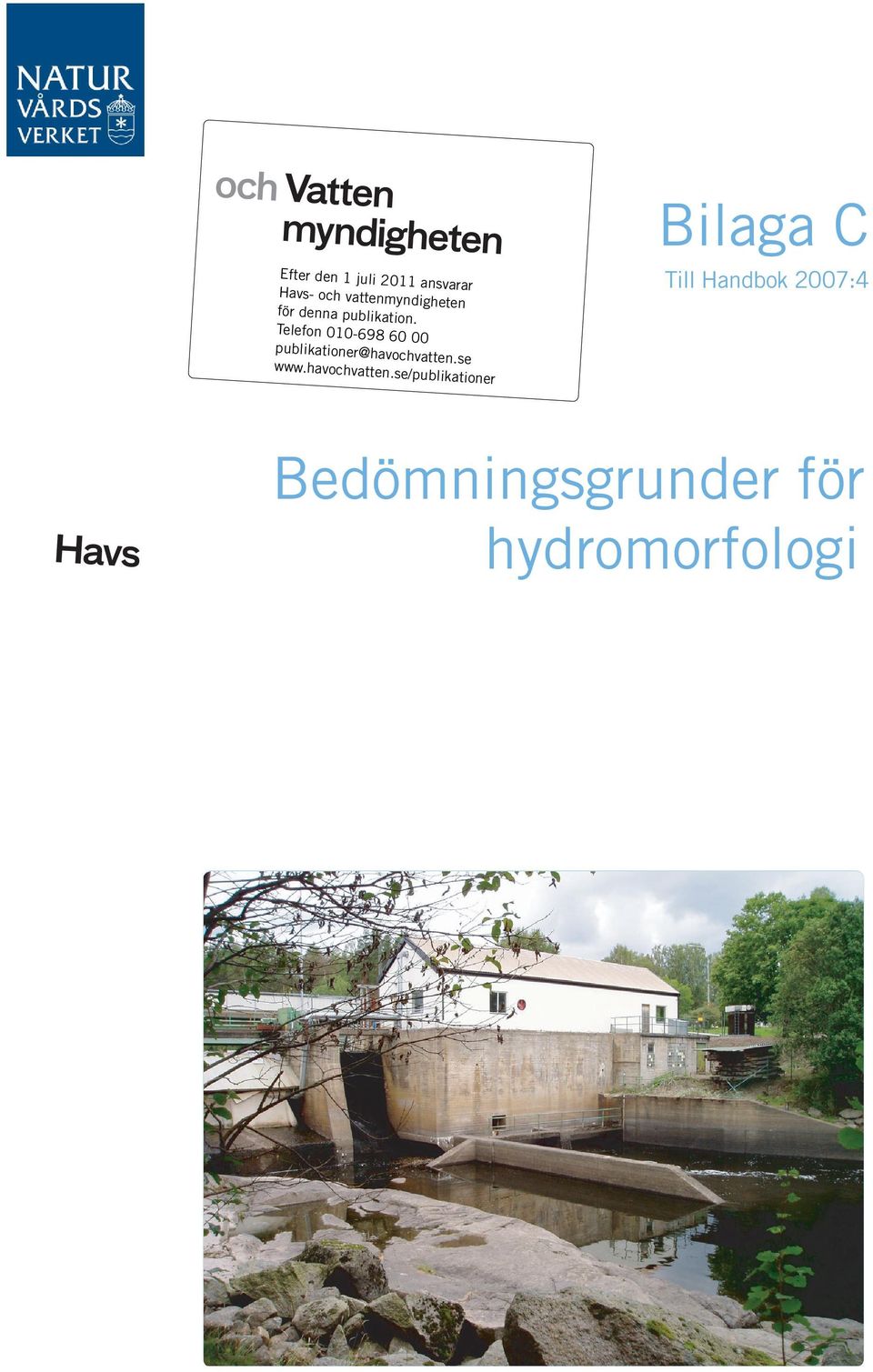 Telefon 010-698 60 00 publikationer@havoch vatten.se www.