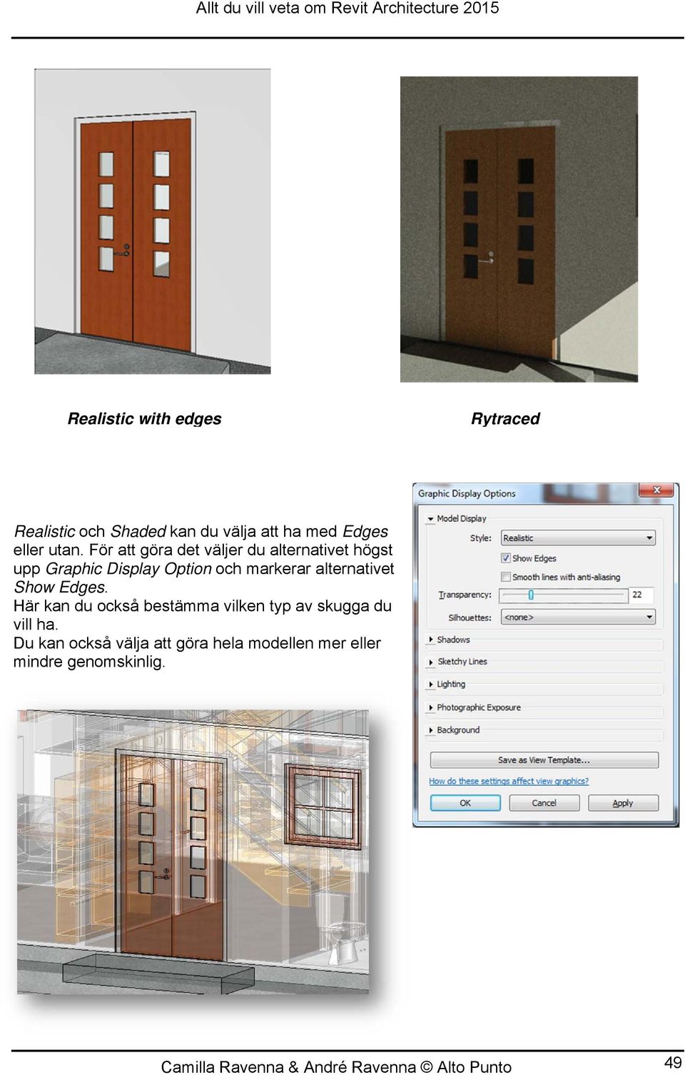 För att göra det väljer du alternativet högst upp Graphic Display Option och