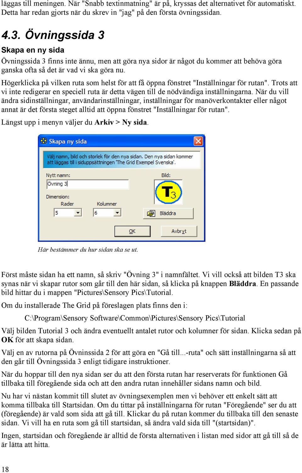 Högerklicka på vilken ruta som helst för att få öppna fönstret "Inställningar för rutan". Trots att vi inte redigerar en speciell ruta är detta vägen till de nödvändiga inställningarna.