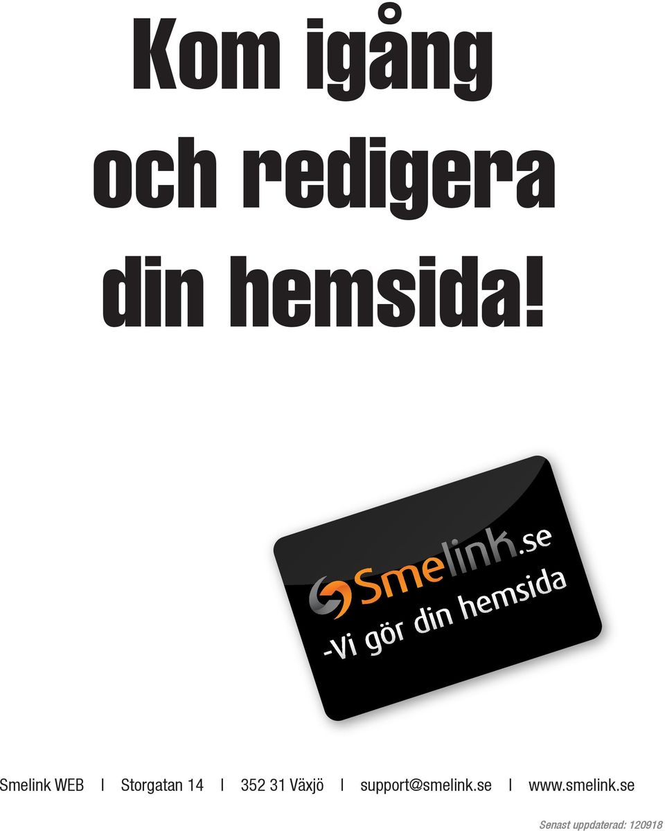 31 Växjö l support@smelink.