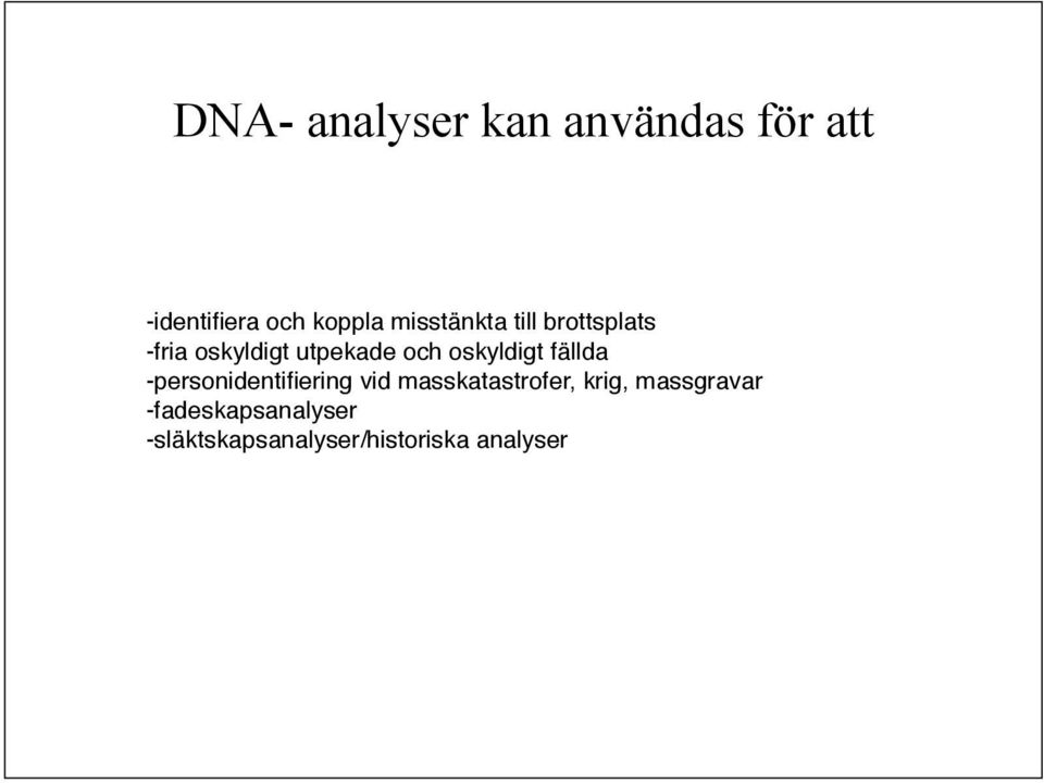 oskyldigt fällda -personidentifiering vid masskatastrofer,