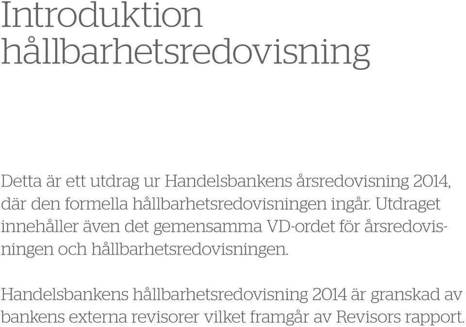 Utdraget innehåller även det gemensamma VD-ordet för årsredovisningen och hållbarhets