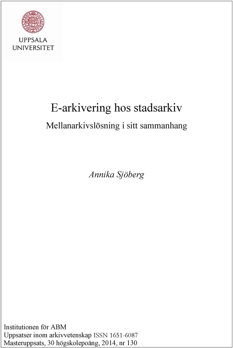 för ABM Uppsatser inom arkivvetenskap ISSN