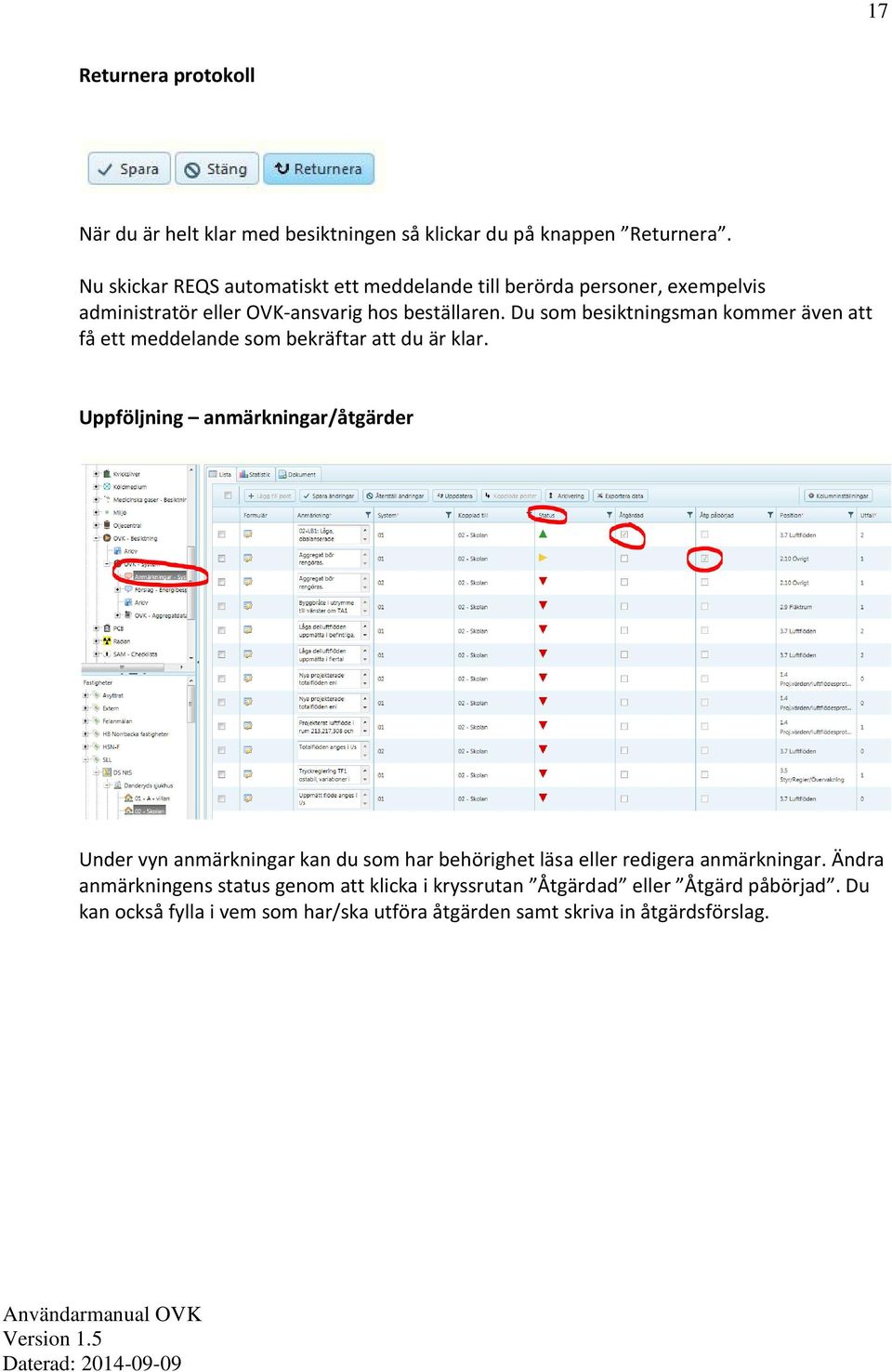 Du som besiktningsman kommer även att få ett meddelande som bekräftar att du är klar.