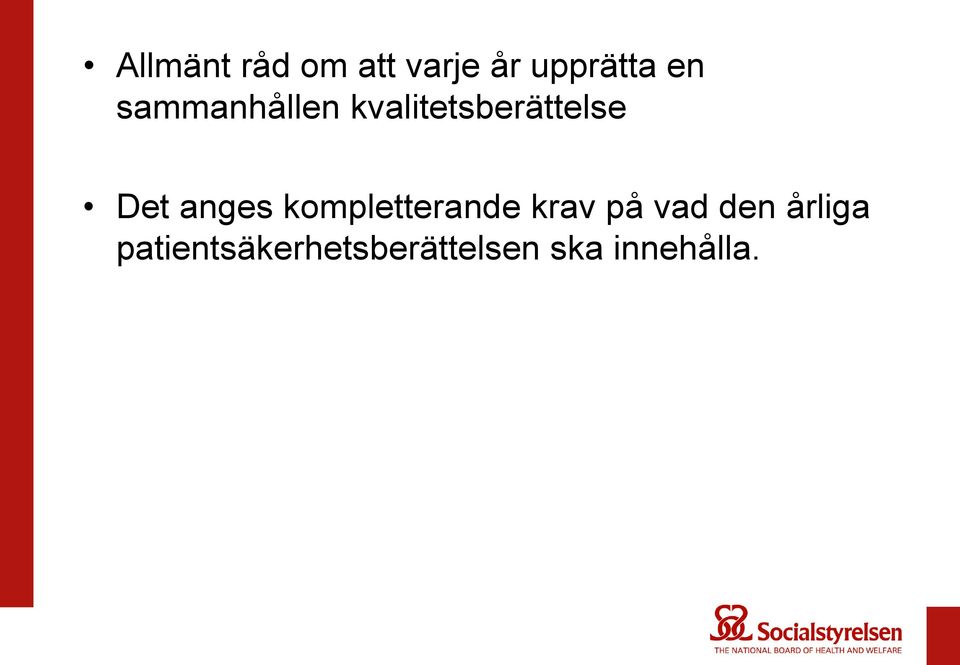 anges kompletterande krav på vad den