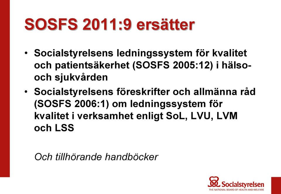 föreskrifter och allmänna råd (SOSFS 2006:1) om ledningssystem för