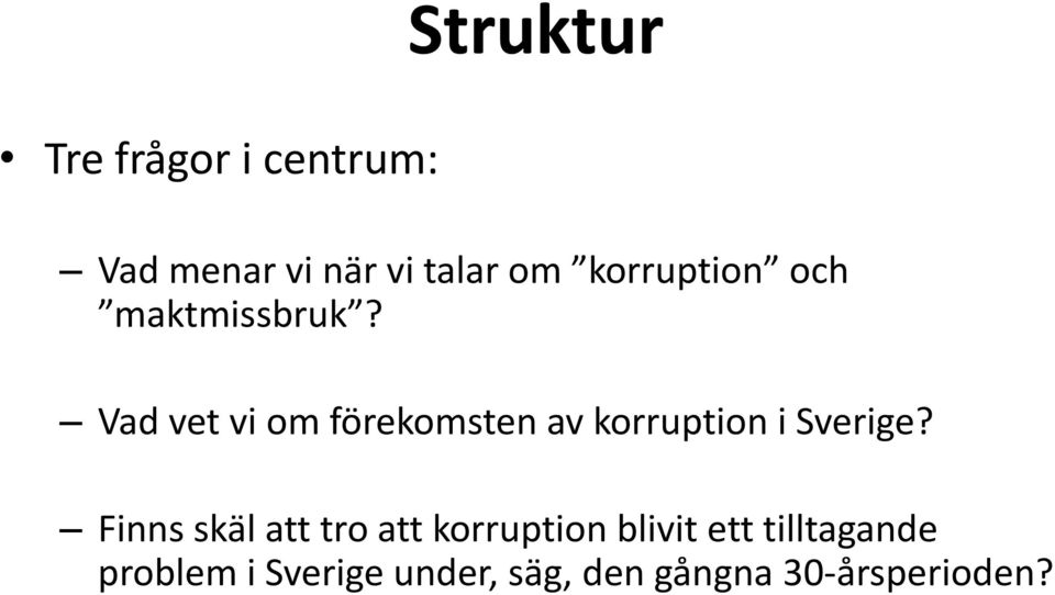 Vad vet vi om förekomsten av korruption i Sverige?