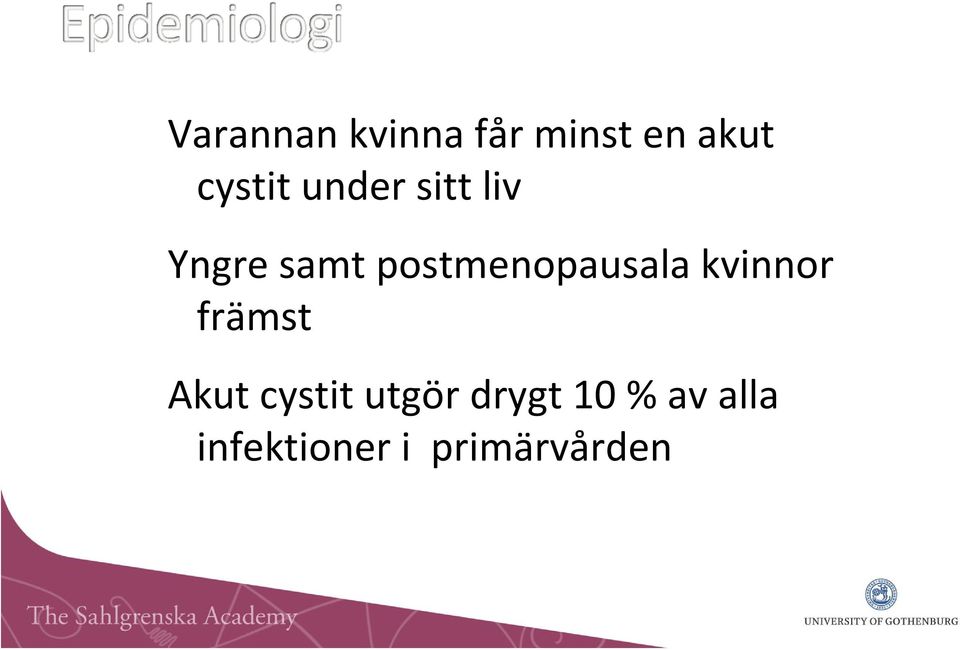 postmenopausala kvinnor främst Akut