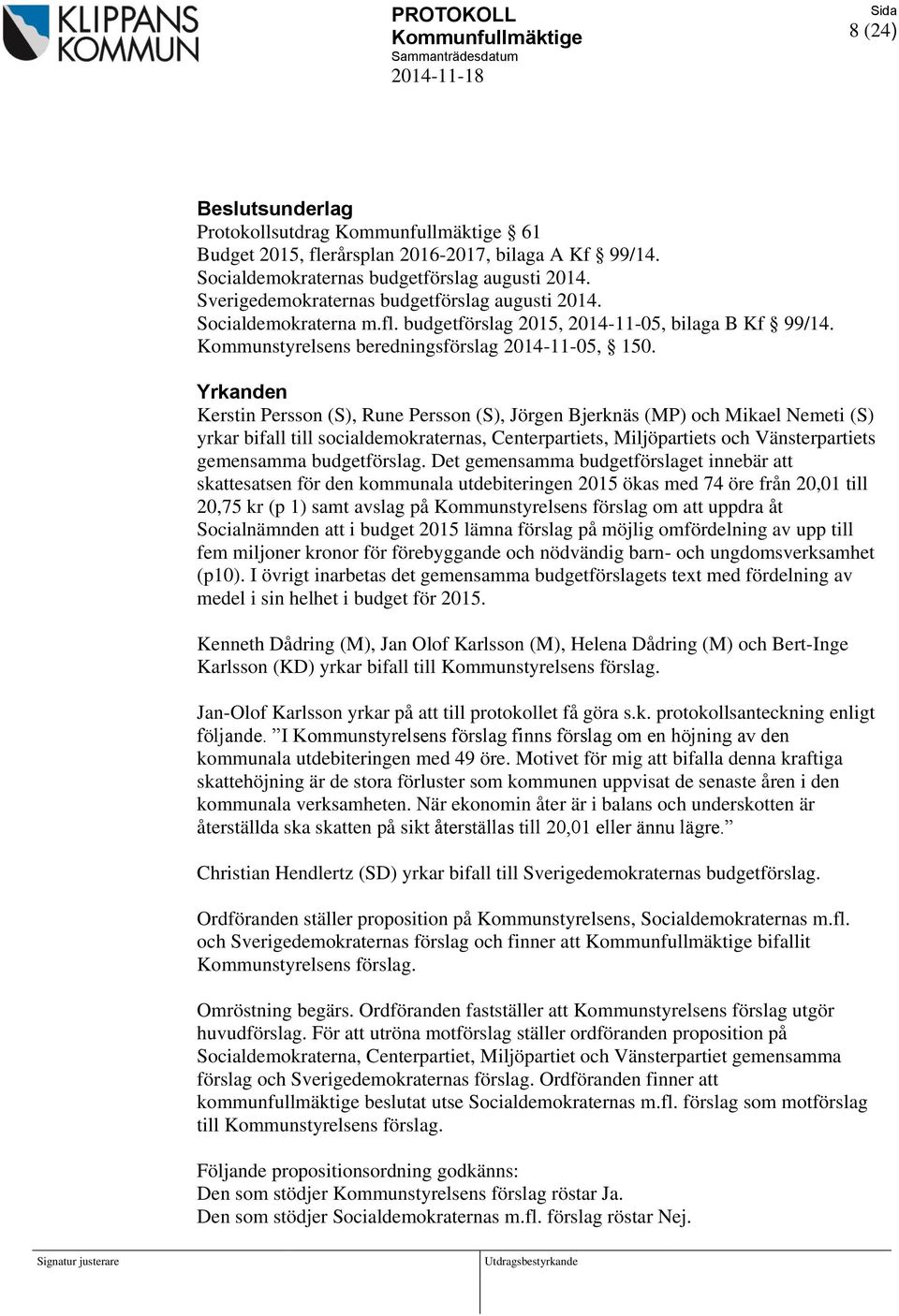 Kommunstyrelsens beredningsförslag 2014-11-05, 150.
