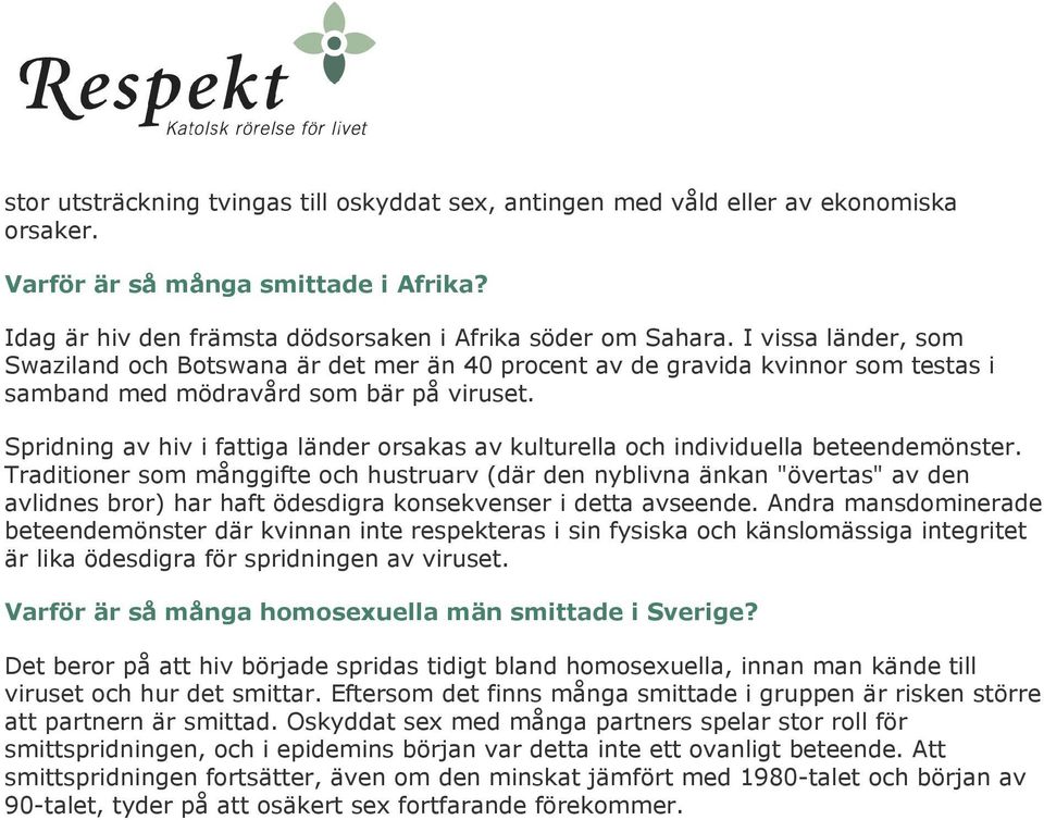 Spridning av hiv i fattiga länder orsakas av kulturella och individuella beteendemönster.