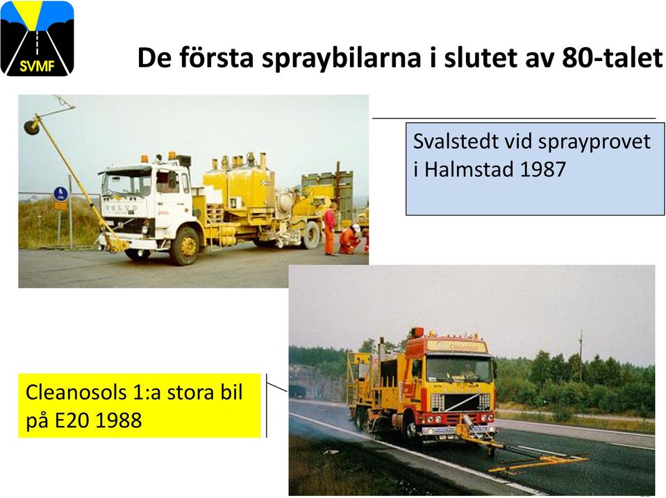sprayprovet i Halmstad 1987