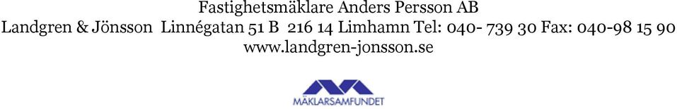 216 14 Limhamn Tel: 040-739 30 Fax: