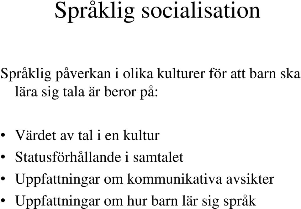 i en kultur Statusförhållande i samtalet Uppfattningar om