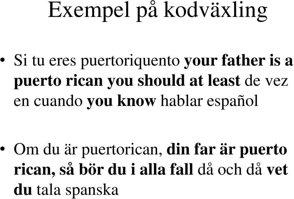 know hablar español Om du är puertorican, din far är puerto