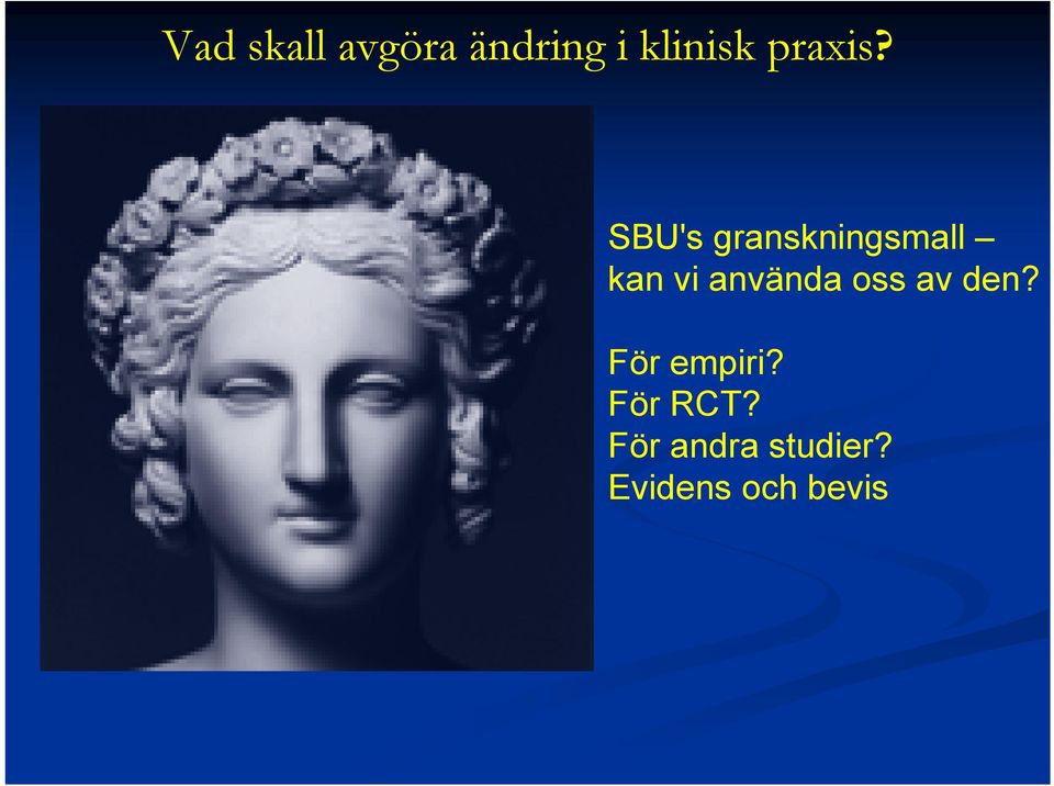 SBU's granskningsmall kan vi använda