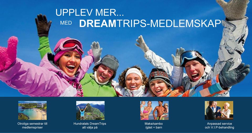 semestrar till medlemspriser Hundratals