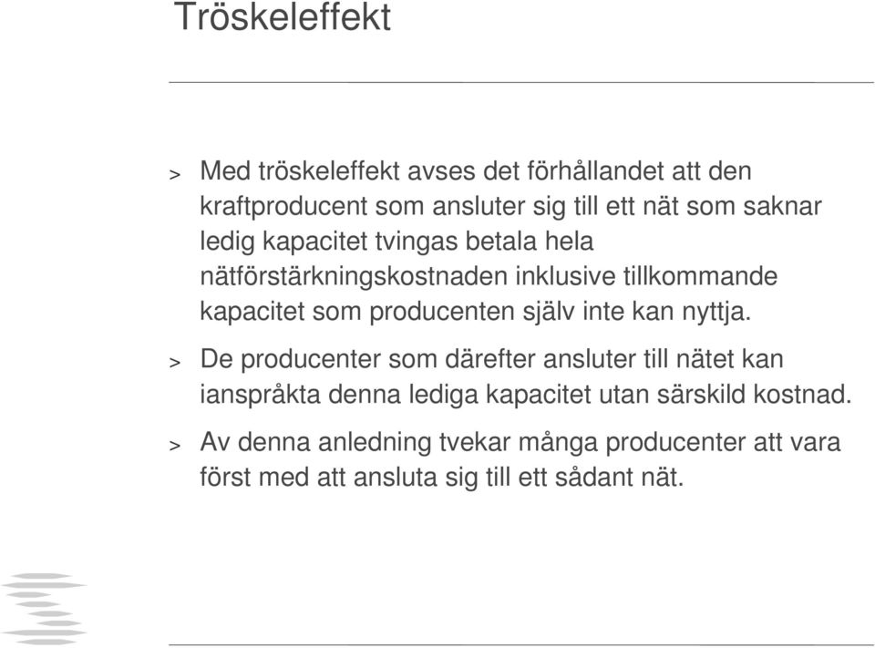 producenten själv inte kan nyttja.