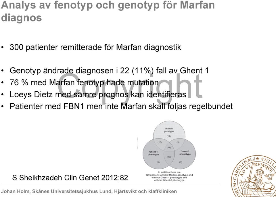 Marfan fenotyp hade mutation Loeys Dietz med sämre prognos kan identifieras