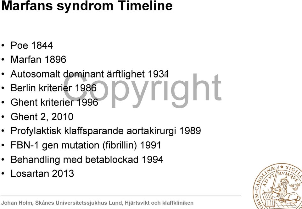 2, 2010 Profylaktisk klaffsparande aortakirurgi 1989 FBN-1 gen