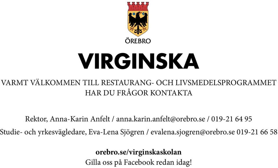 se / 019-21 64 95 Studie- och yrkesvägledare, Eva-Lena Sjögren / evalena.