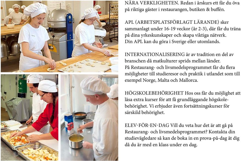 Internationalisering är av tradition en del av branschen då matkulturer sprids mellan länder.