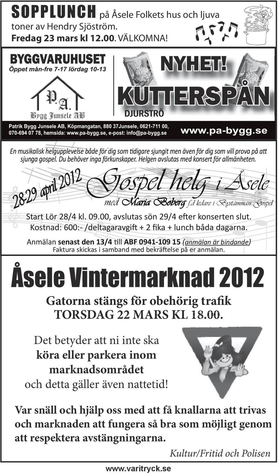 28-29 april 2012 Gospel helg i Åsele med Maria Boberg f.d ledare i Bystämman Gospel Start Lör 28/4 kl. 09.00, avslutas sön 29/4 efter konserten slut.
