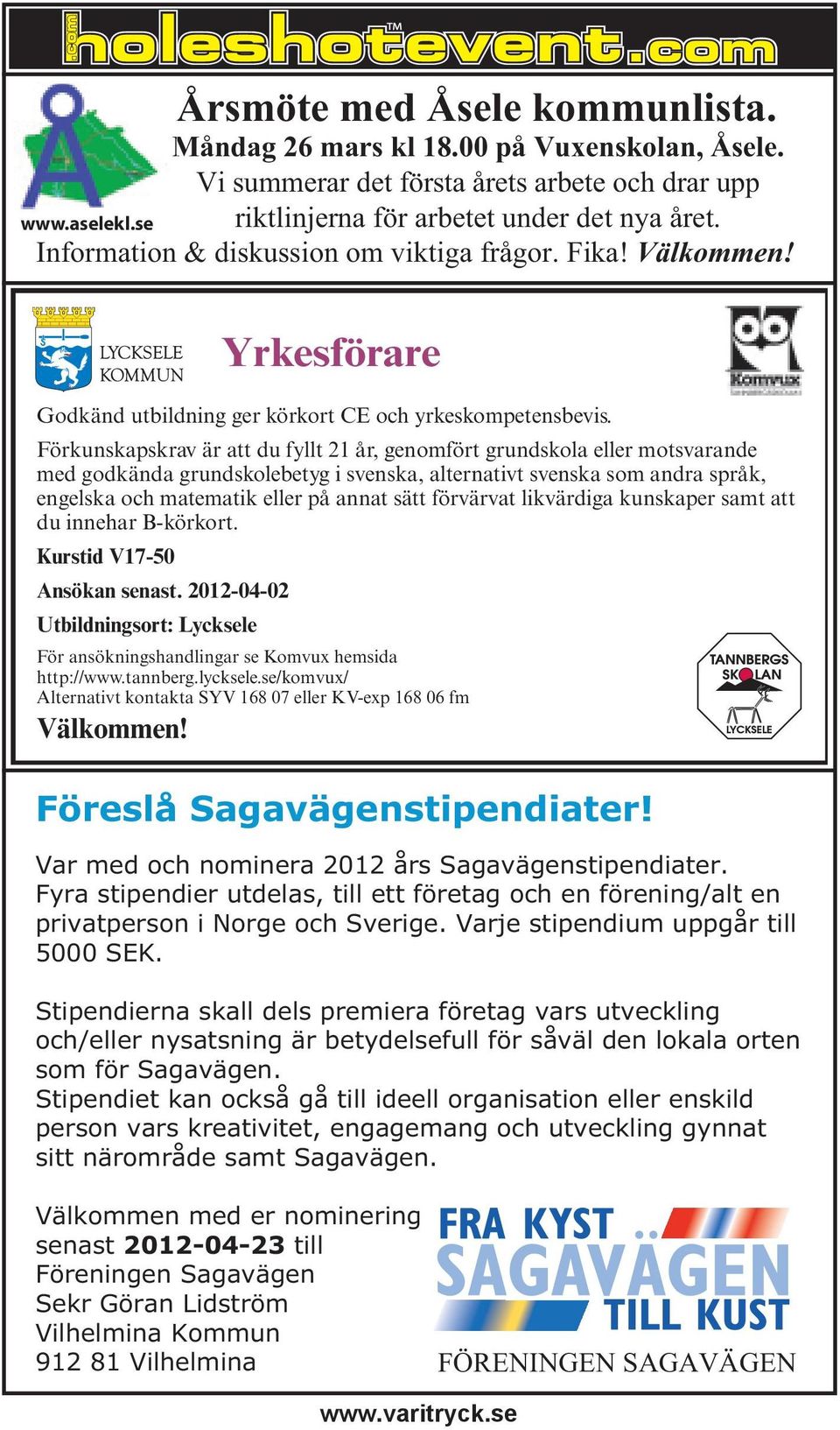 Förkunskapskrav är att du fyllt 21 år, genomfört grundskola eller motsvarande med godkända grundskolebetyg i svenska, alternativt svenska som andra språk, engelska och matematik eller på annat sätt