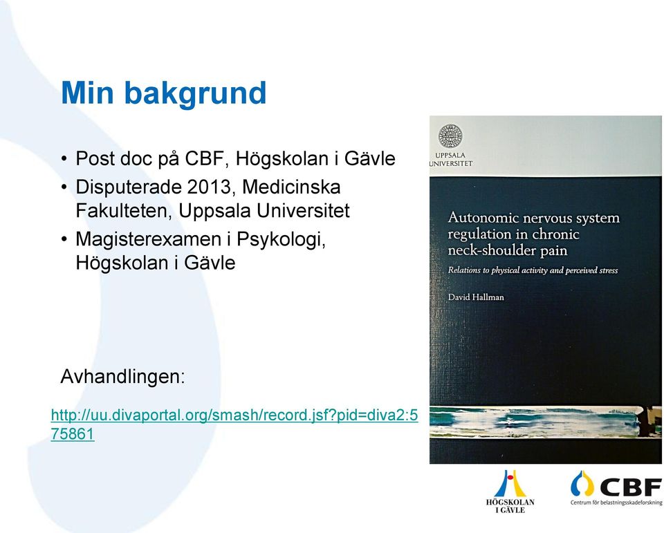 Universitet Magisterexamen i Psykologi, Högskolan i