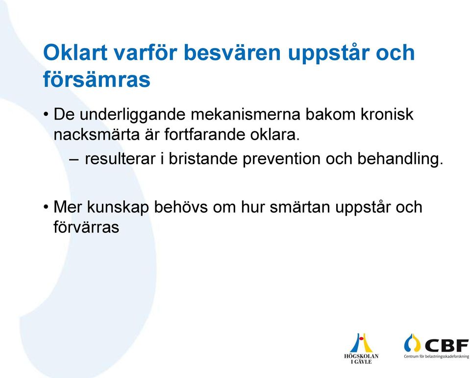 fortfarande oklara.