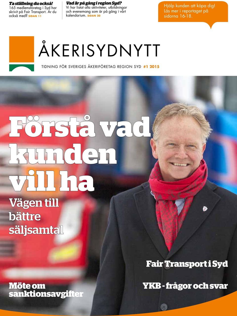 SIDAN 20 Hjälp kunden att köpa dig! Läs mer i reportaget på sidorna 16-18.