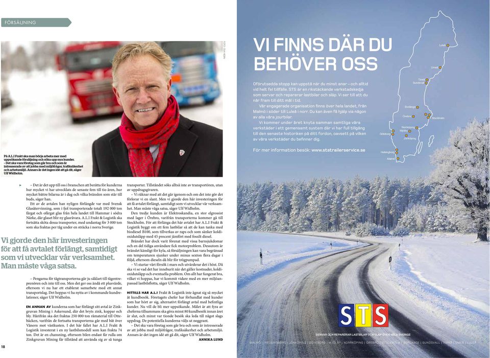 Vår engagerade organisation finns över hela landet, från Malmö i söder till Luleå i norr. Du kan även få hjälp via någon av alla våra jourbilar.