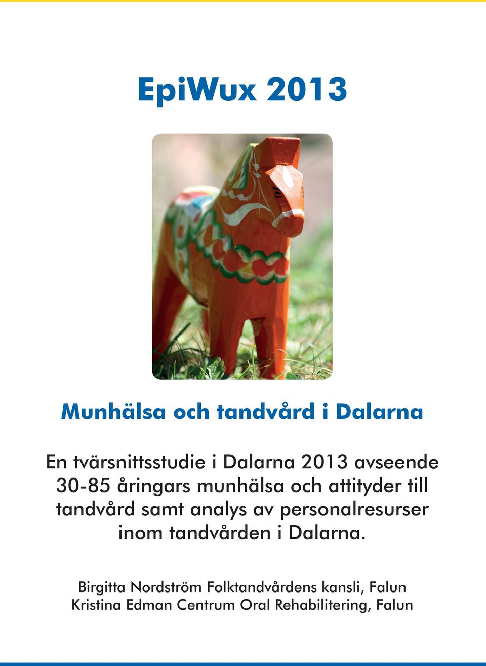 analys av personalresurser inom tandvården i Dalarna.