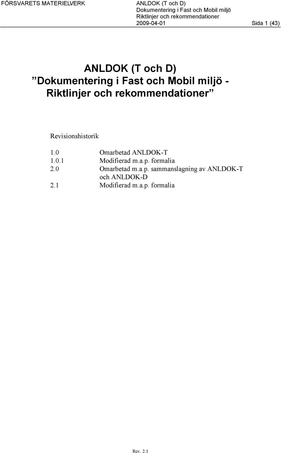 a.p. formalia 2.0 Omarbetad m.a.p. sammanslagning av ANLDOK-T och ANLDOK-D 2.