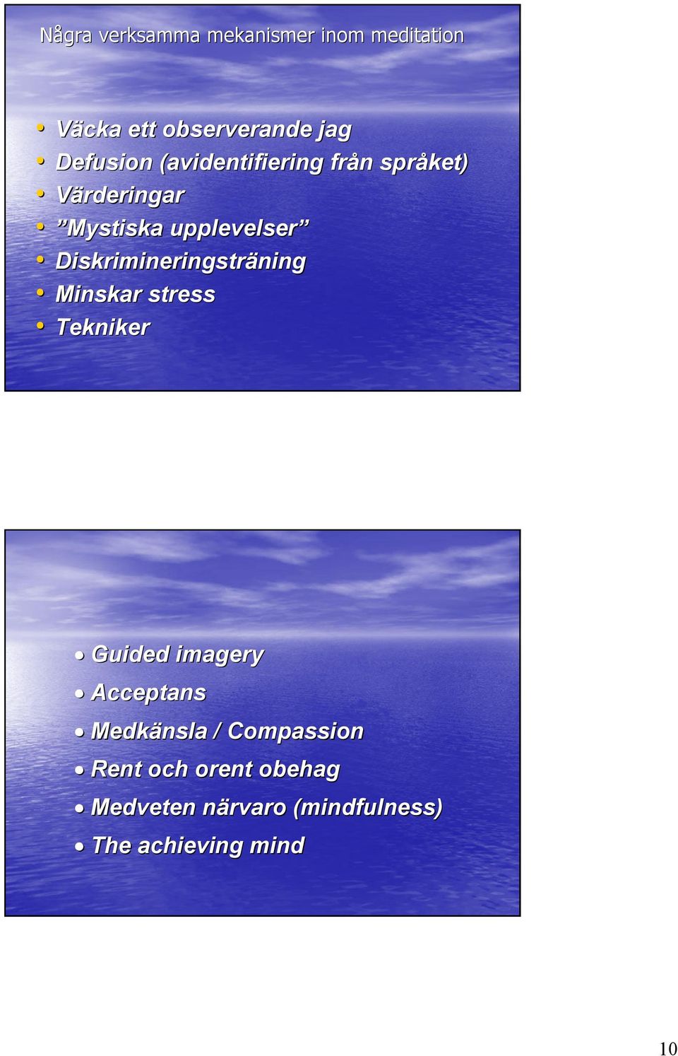 Diskrimineringsträning ning Minskar stress Tekniker Guided imagery Acceptans