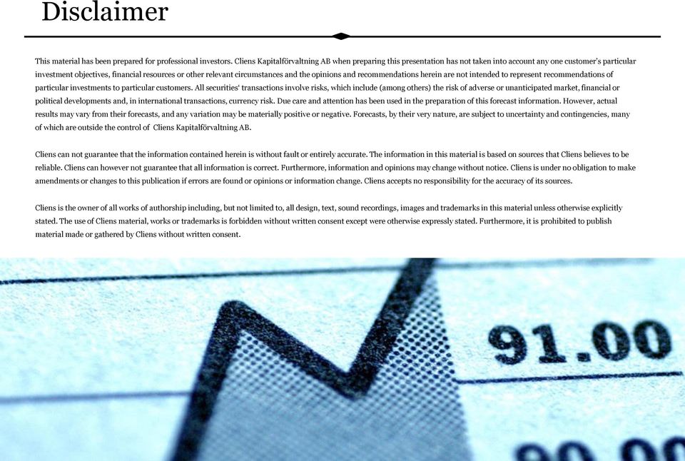 the opinions and recommendations herein are not intended to represent recommendations of particular investments to particular customers.