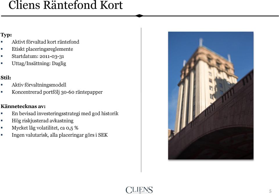portfölj 30-60 räntepapper Kännetecknas av: En bevisad investeringsstrategi med god historik