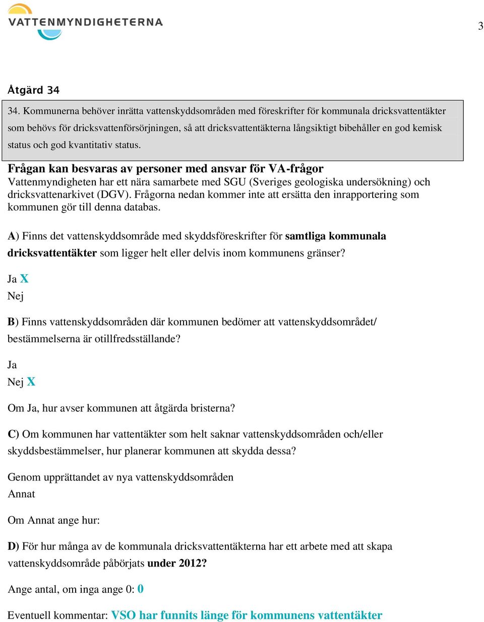 kemisk status och god kvantitativ status.