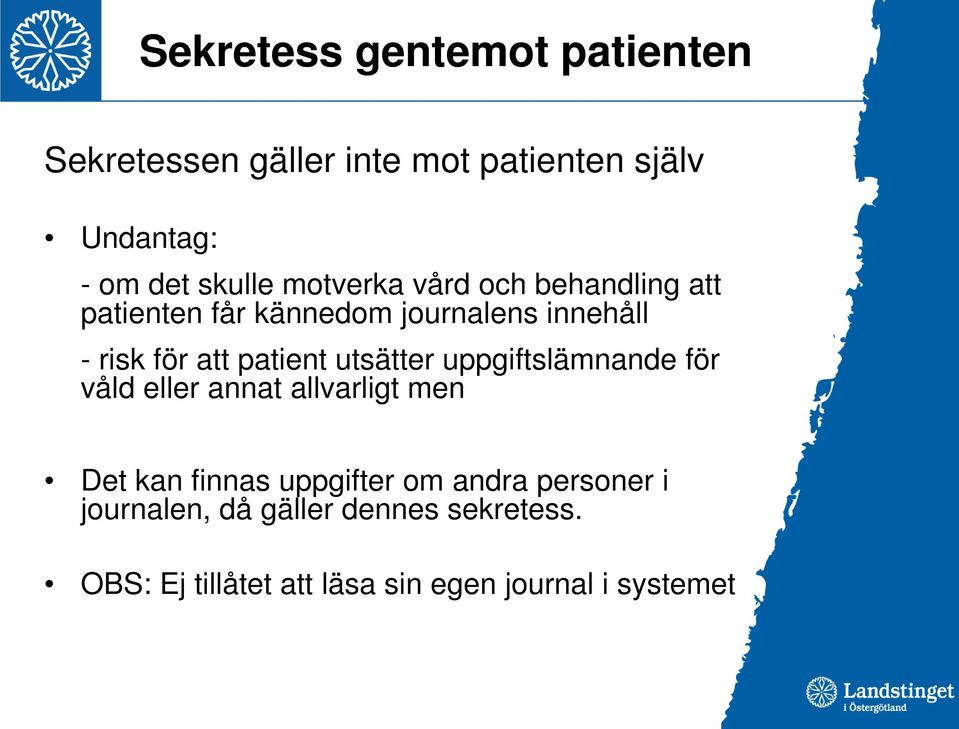 utsätter uppgiftslämnande för våld eller annat allvarligt men Det kan finnas uppgifter om andra