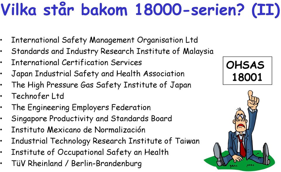 Services Japan Industrial Safety and Health Association The High Pressure Gas Safety Institute of Japan Technofer Ltd The Engineering
