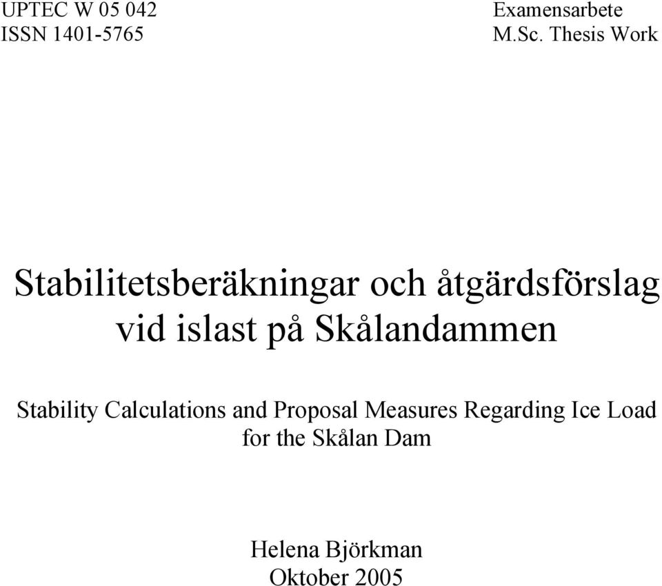 islast på Skålandammen Stability Calculations and Proposal
