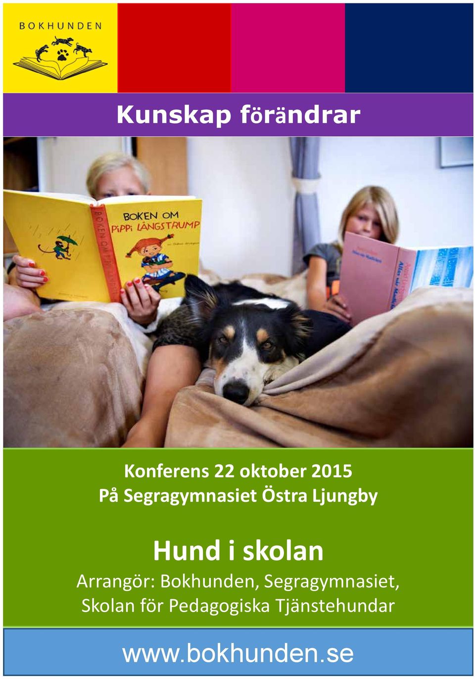 Hund i skolan Arrangör: Bokhunden,