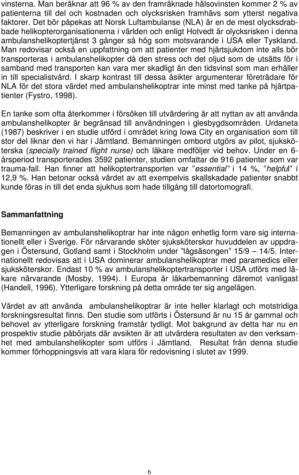 motsvarande i USA eller Tyskland.
